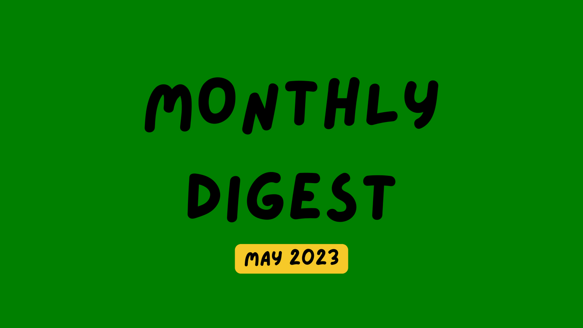 📰 Monthly digests: May 2023