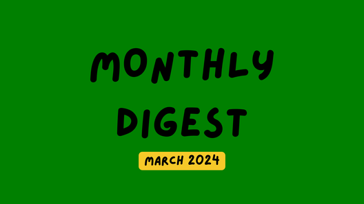 📰 Monthly digests: March 2024