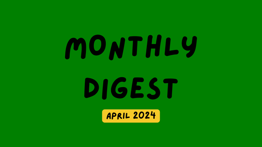 📰 Monthly digests: April 2024